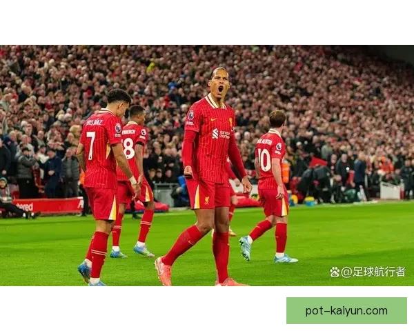 范戴克出球能力持续提升，助力球队防线稳定性增强