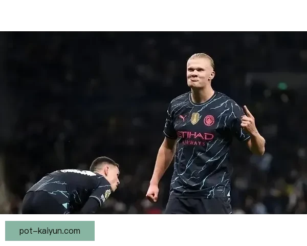 哈兰德创英超最快帽子戏法纪录，状态持续提升